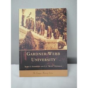 Arcadia Publishing Gardner-Webb University, NC 9780738517971 Campus History